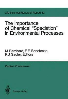 The Importance of Chemical Speciation in Environmental Processes 1