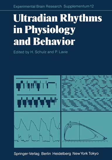 Hartmut Schulz, Peretz Lavie - Ultradian Rhythms in Physiology and Behavior, Häftad
