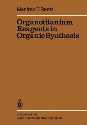 Manfred T. Reetz, Manfred Reetz - Organotitanium Reagents in Organic Synthesis, Häftad