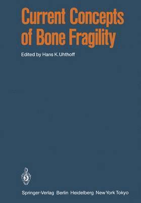 Hans K. Uhthoff - Current Concepts of Bone Fragility, Häftad