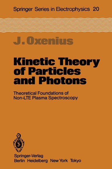 Joachim Oxenius - Kinetic Theory of Particles and Photons, Häftad