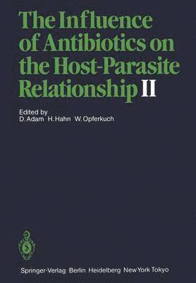 The Influence of Antibiotics on the Host-Parasite Relationship II 1