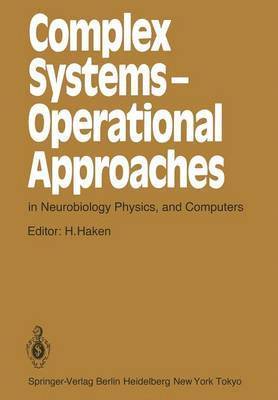 Complex Systems  Operational Approaches in Neurobiology, Physics, and Computers 1