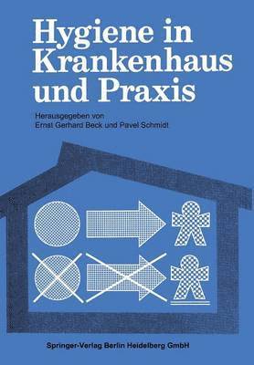 Ernst G. Beck, Pavel Schmidt - Hygiene in Krankenhaus und Praxis, Häftad