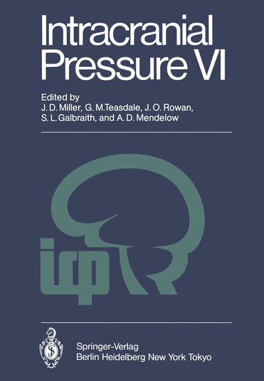 J. Douglas Miller, G.M. Teasdale, J.O. Rowan, S.L. Galbraith, A.D. Mendelow - Intracranial Pressure VI, Häftad
