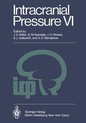 J. Douglas Miller, G.M. Teasdale, J.O. Rowan, S.L. Galbraith, A.D. Mendelow, G. M. Teasdale, A. D. Mendelow, S. L. Galbraith, J. O. Rowan - Intracranial Pressure VI, Häftad