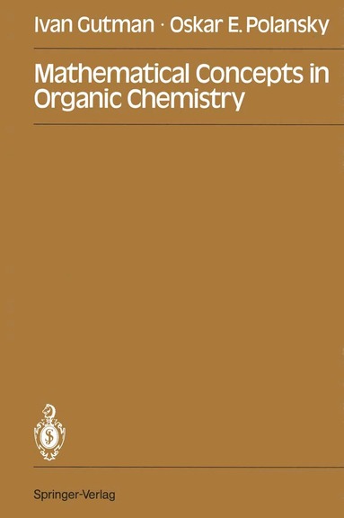 Ivan Gutman, Oskar E. Polansky - Mathematical Concepts in Organic Chemistry, Häftad