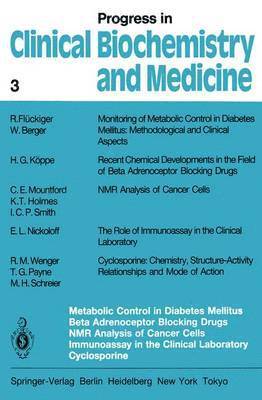 W. Berger, R. M. Wenger, R. Flückiger, H. G. Köppe, K. T. Holmes, C. E. Mountford, E. L. Nickoloff, T. G. Payne, M. H. Schreier, I. C. P. Smith - Metabolic Control in Diabetes Mellitus Beta Adrenoceptor Blocking Drugs NMR Analysis of Cancer Cells Immunoassay in the Clinical Laboratory Cyclosporine, Häftad