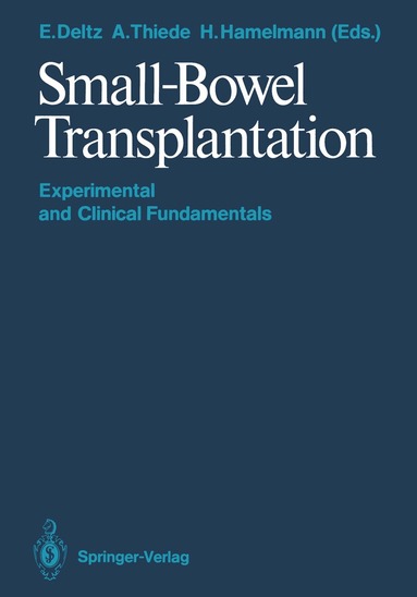 Eberhard Deltz, Arnulf Thiede, Horst Hamelmann - Small-Bowel Transplantation, Häftad