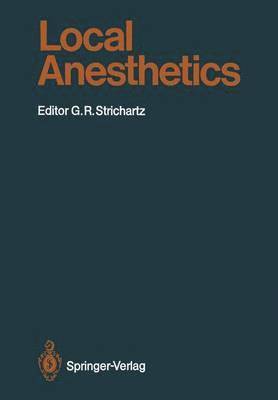 Gary R. Strichartz - Local Anesthetics, Häftad