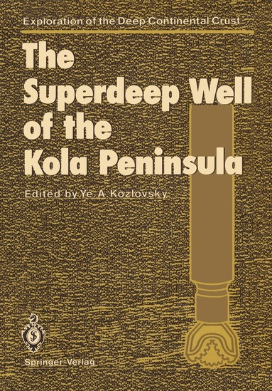 Yevgeny A. Kozlovsky - Superdeep Well of the Kola Peninsula, Häftad