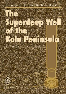 Yevgeny A. Kozlovsky - Superdeep Well of the Kola Peninsula, Häftad