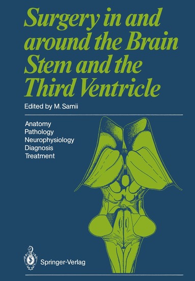 M. Samii - Surgery in and around the Brain Stem and the Third Ventricle, Häftad