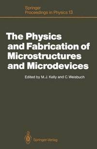 bokomslag The Physics and Fabrication of Microstructures and Microdevices