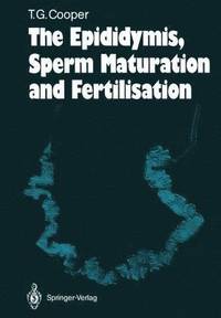 bokomslag The Epididymis, Sperm Maturation and Fertilisation