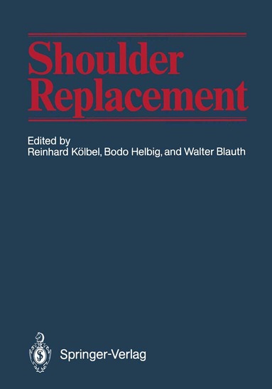 Reinhard Kölbel, Bodo Helbig, Walter Blauth - Shoulder Replacement, Häftad