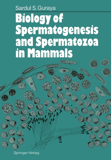 Sardul S. Guraya - Biology of Spermatogenesis and Spermatozoa in Mammals, Häftad