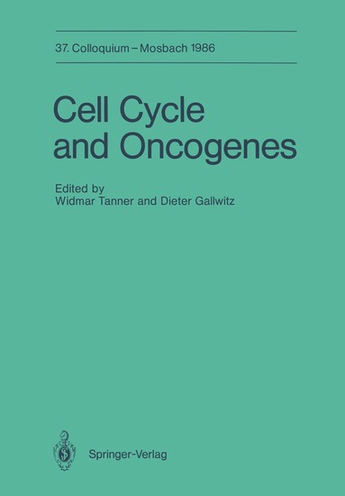 Widmar Tanner, Dieter Gallwitz - Cell Cycle and Oncogenes, Häftad