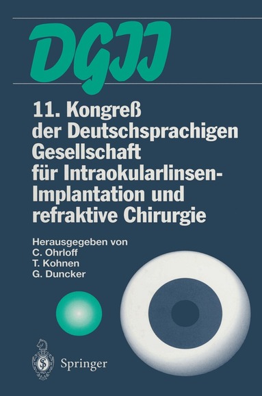 Christian Ohrloff, Thomas Kohnen, Gernot Duncker - 11. Kongreß der Deutschsprachigen Gesellschaft für Intraokularlinsen-Implantation und refraktive Chirurgie, Häftad