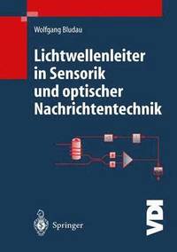 bokomslag Lichtwellenleiter in Sensorik und optischer Nachrichtentechnik