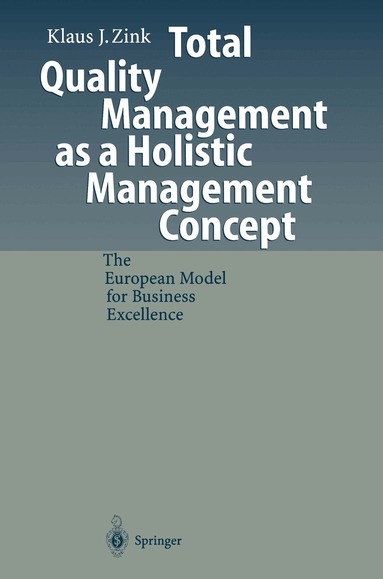 Klaus J. Zink - Total Quality Management as a Holistic Management Concept, Häftad