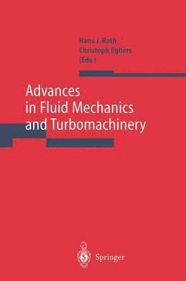 Hans J. Rath, Christoph Egbers - Advances in Fluid Mechanics and Turbomachinery, Häftad