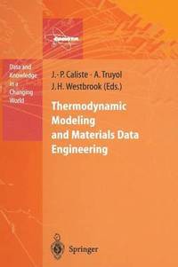 bokomslag Thermodynamic Modeling and Materials Data Engineering