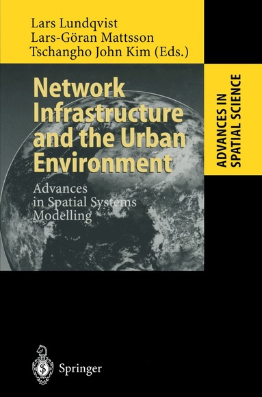 Lars Lundqvist, Lars-Göran Mattsson, Tschangho John Kim - Network Infrastructure and the Urban Environment, Häftad