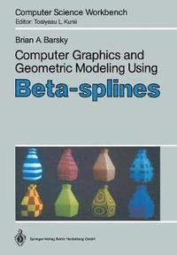 bokomslag Computer Graphics and Geometric Modeling Using Beta-splines