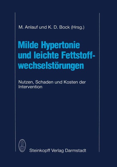M. Anlauf, K.D. Bock - Milde Hypertonie und leichte Fettstoffwechselstörungen, Häftad