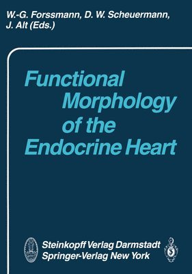 Functional Morphology of the Endocrine Heart 1