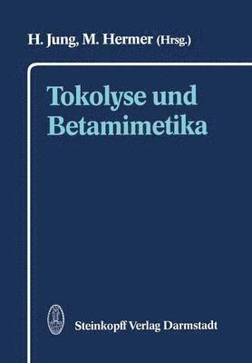 H. Jung, M. Hermer - Tokolyse und Betamimetika, Häftad
