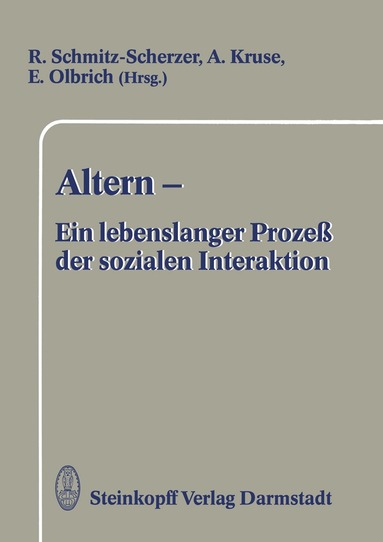 R. Schmitz-Scherzer, R. Kruse, E. Olbrich - Altern — Ein lebenslanger Prozeß der sozialen Interaktion, Häftad