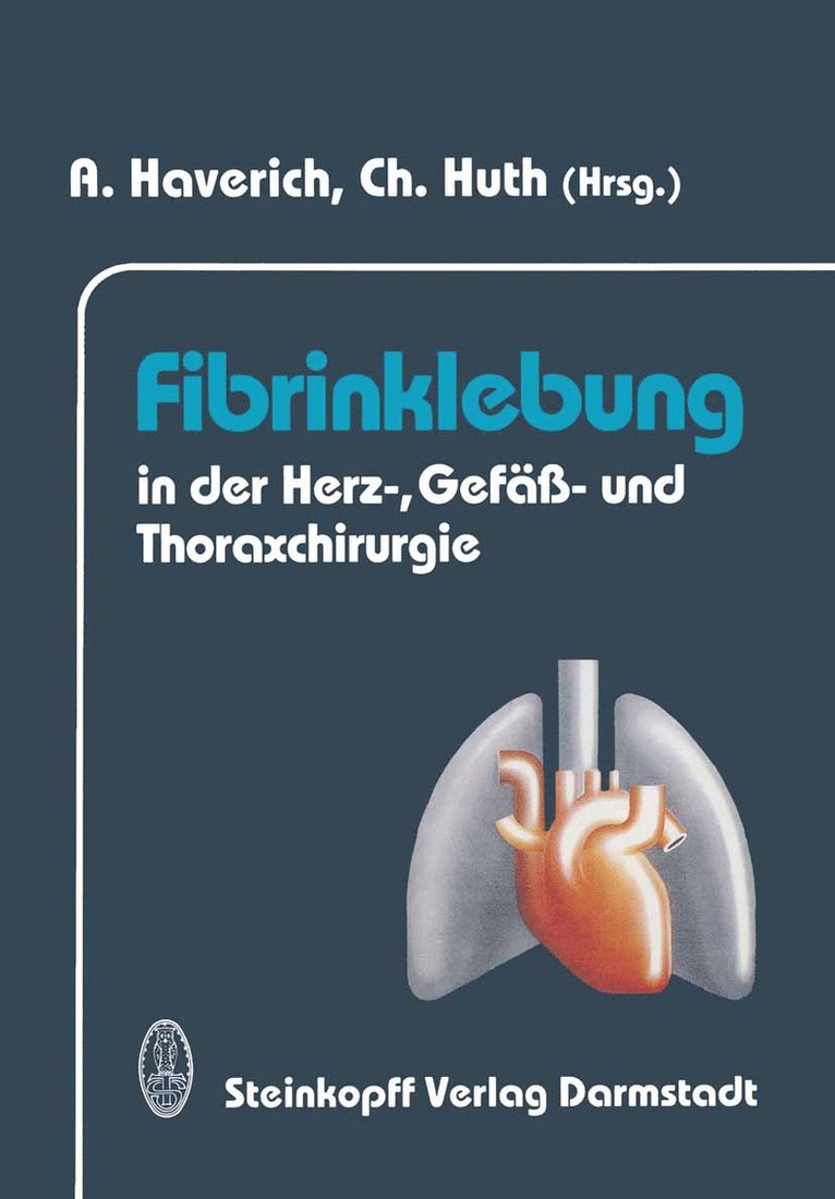 A. Haverich, Christian Huth - Fibrinklebung in der Herz-, Gefäß- und Thoraxchirurgie, Häftad
