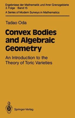 Tadao Oda - Convex Bodies and Algebraic Geometry, Häftad