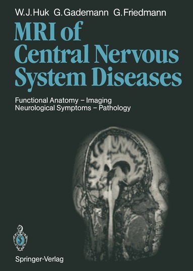 Werner J. Huk, Günther F. Gademann, G. Friedmann - Magnetic Resonance Imaging of Central Nervous System Diseases, Häftad