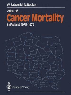 Witold Zatonski, Nikolaus Becker, Witold Zatonski, Nikolaus Becker - Atlas of Cancer Mortality in Poland 1975–1979, Häftad