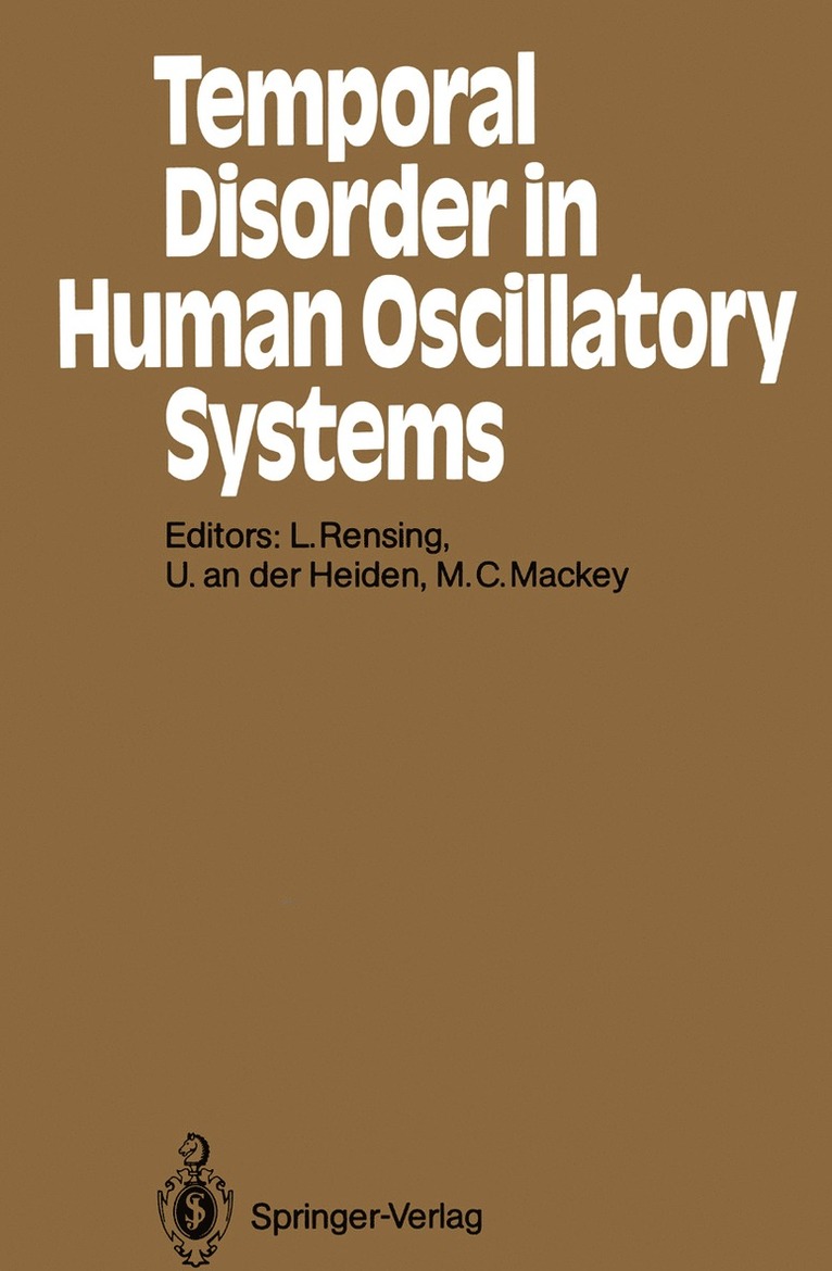 Ludger Rensing, Uwe an der Heiden, Michael C. Mackey, Uwe An Der Heiden - Temporal Disorder in Human Oscillatory Systems, Häftad
