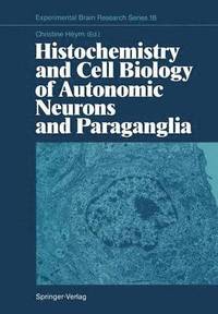 bokomslag Histochemistry and Cell Biology of Autonomic Neurons and Paraganglia