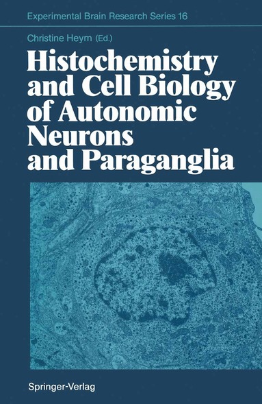 Christine Heym - Histochemistry and Cell Biology of Autonomic Neurons and Paraganglia, Häftad