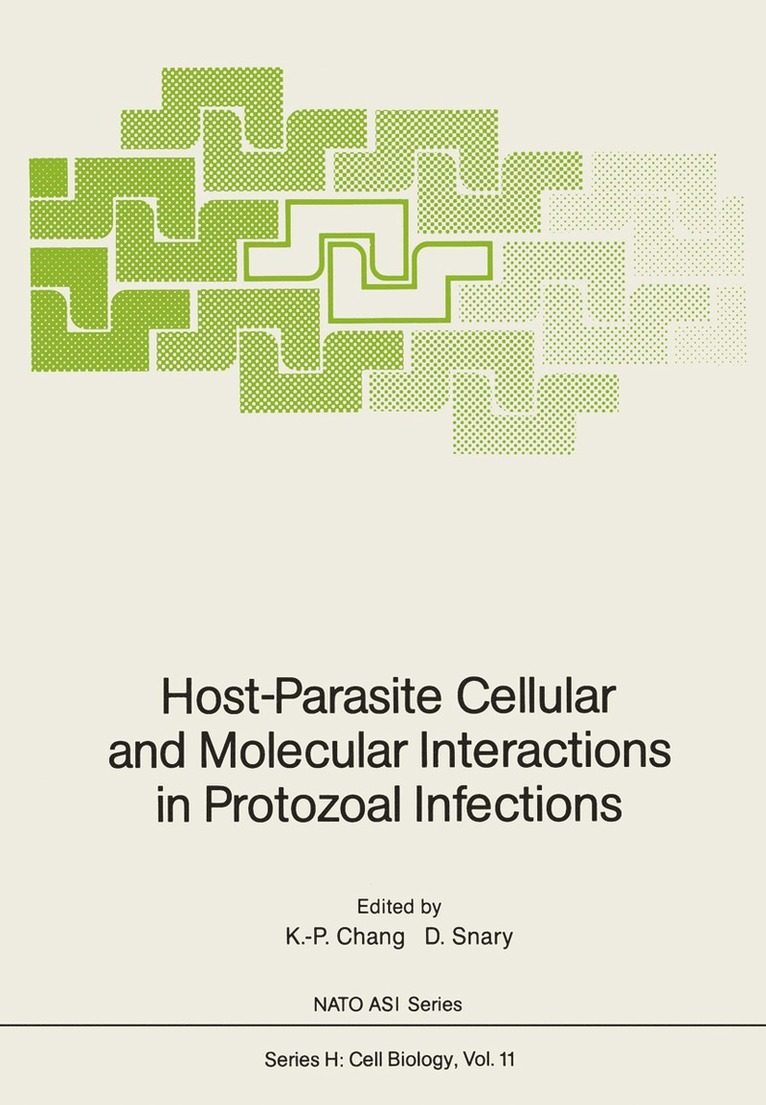 K.-P. Chang, David Snary, K. -P Chang, K. -P. Chang - Host-Parasite Cellular and Molecular Interactions in Protozoal Infections, Häftad