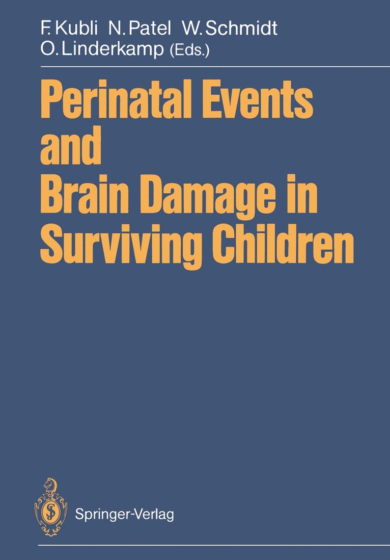 Fred Kubli, Naren Patel, W. Schmidt, O. Linderkamp - Perinatal Events and Brain Damage in Surviving Children, Häftad