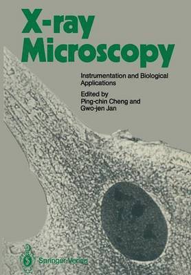 Ping-chin Cheng, Gwo-jen Jan, Ping-Chin Cheng, Gwo-Jen Jan - X-ray Microscopy, Häftad