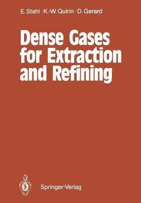 Dense Gases for Extraction and Refining 1