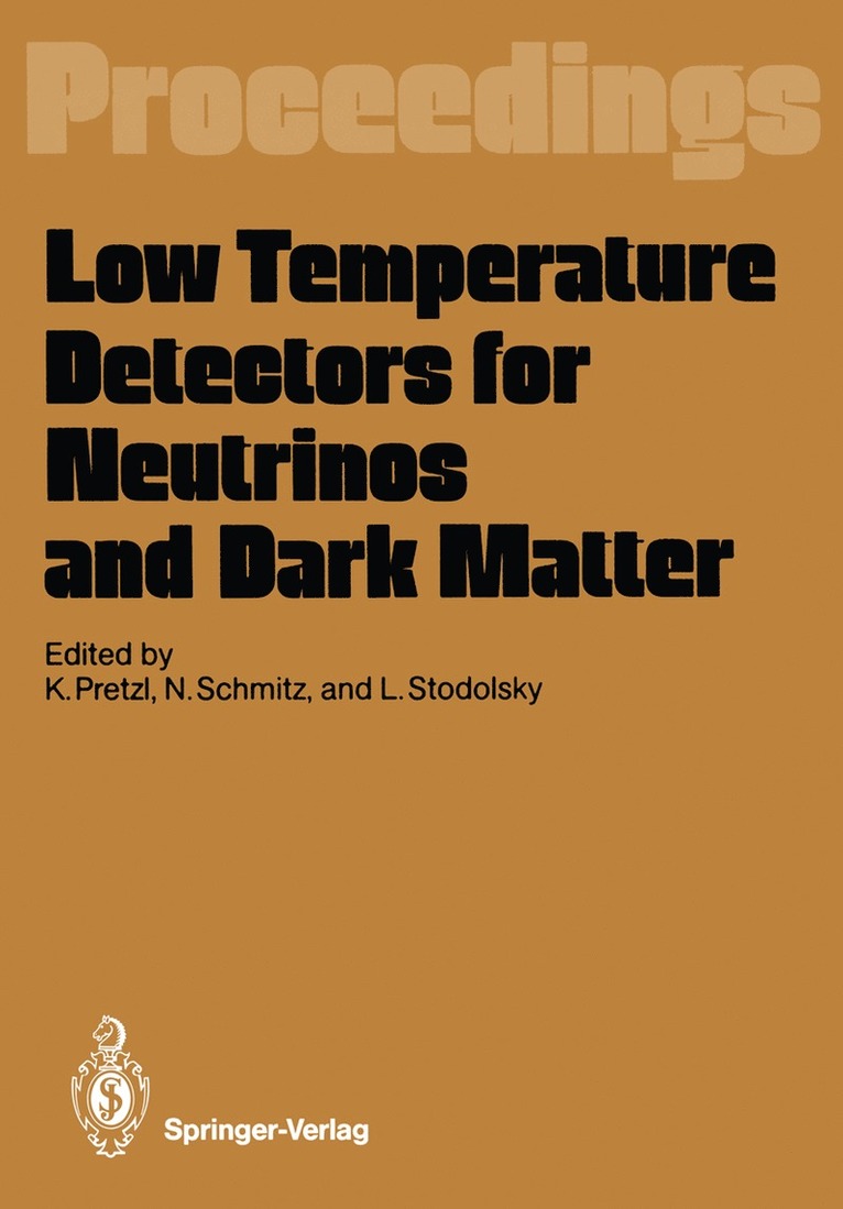 Klaus Pretzl, Norbert Schmitz, Leo Stodolsky - Low Temperature Detectors for Neutrinos and Dark Matter, Häftad