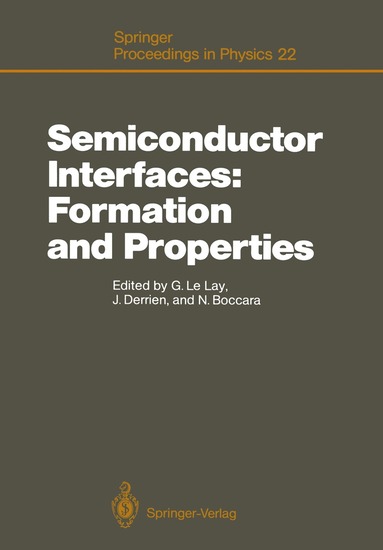 Guy LeLay, Jacques Derrien, Nino Boccara - Semiconductor Interfaces: Formation and Properties, Häftad