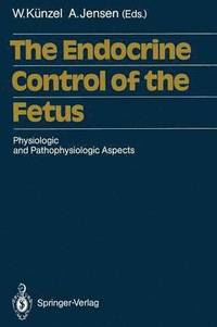 bokomslag The Endocrine Control of the Fetus