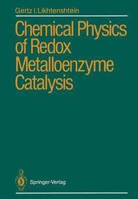 bokomslag Chemical Physics of Redox Metalloenzyme Catalysis