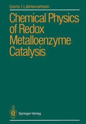 bokomslag Chemical Physics of Redox Metalloenzyme Catalysis