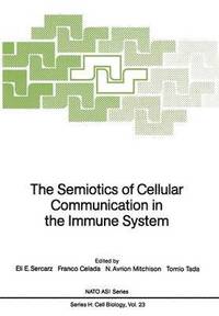 bokomslag The Semiotics of Cellular Communication in the Immune System